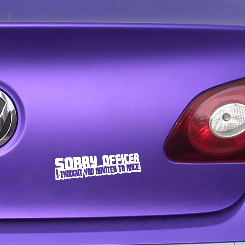 Sorry Officer I Thought You Wanted To Race Decal Sticker Decal