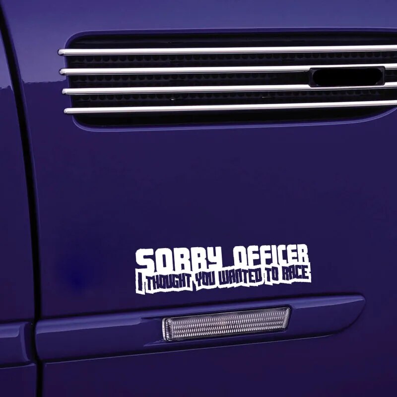 Sorry Officer I Thought You Wanted To Race Decal Sticker Decal