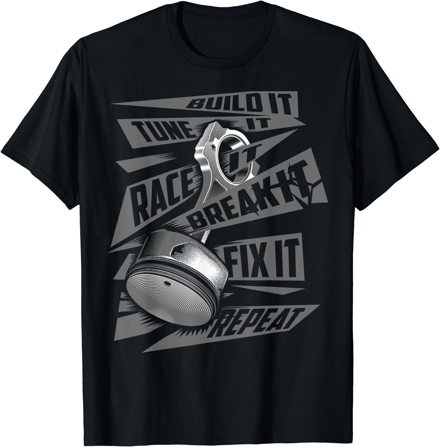 Funny Build It Tune It Race It Break It Fix It Repeat Shirt
